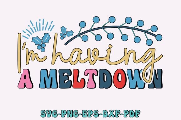 Download I'm Having a Meltdown Svg, Retro Winter - Premium Resources